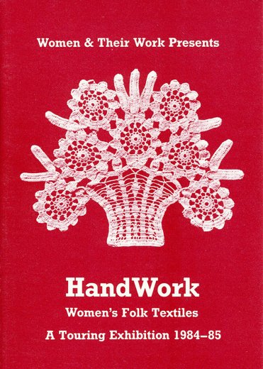 With Their Handwork HandWork: Women's Folk Textiles of Texas - Women & Their Work